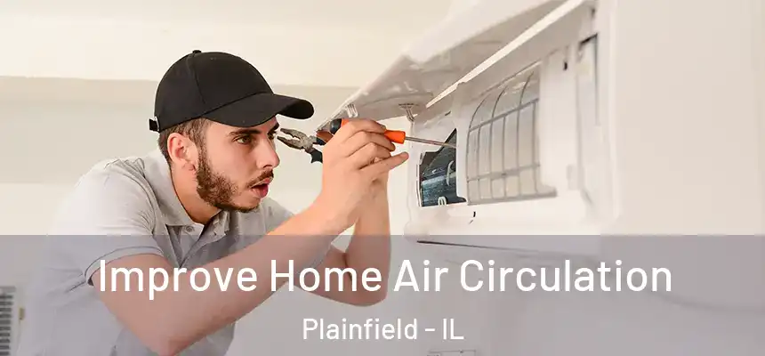  Improve Home Air Circulation Plainfield - IL